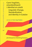 Linguistic Change, Standardization and Identity in Catalan