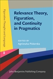 Relevance Theory, Figuration, and Continuity in Pragmatics