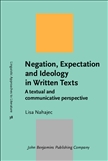 Negation, Expectation and Ideology in Written Texts