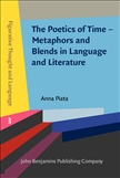 The Poetics of Time ? Metaphors and Blends in Language and Literature