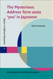 The Mysterious Address Term anata 'you' in Japanese