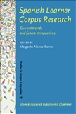 Spanish Learner Corpus Research Current trends and Future Perspectives