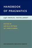Handbook of Pragmatics 24th Annual Installment