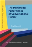 The Multimodal Performance of Conversational Humor