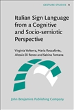 Italian Sign Language from a Cognitive and Socio-semiotic Perspective