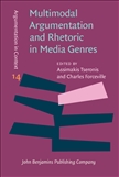 Multimodal Argumentation and Rhetoric in Media Genres