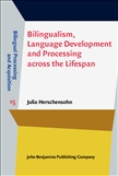 Bilingualism, Language Development and Processing across the Lifespan