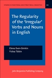 The Regularity of the 'Irregular' Verbs and Nouns in English Hardbound