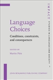 Language Choices Conditions, Constraints, and Consequences Hardbound