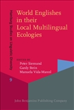 World Englishes in their Local Multilingual Ecologies