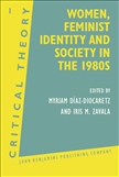 Women, Feminist Identity and Society in the 1980 Hardbound