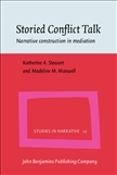 Storied Conflict Talk Narrative Construction in Mediation