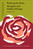Washing the Brain: Metaphor and Hidden Ideology Hardbound