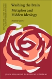 Washing the Brain: Metaphor and Hidden Ideology Paperback