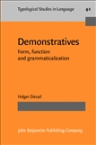 Demonstratives Form, function and Grammaticalization Hardbound