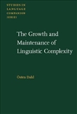 The Growth and Maintenance of Linguistic Complexity Hardbound