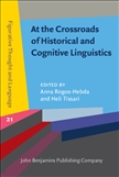 At the Crossroads of Historical and Cognitive Linguistics
