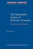 The Minimalist Syntax of Defective Domains Gerunds and Infinitives 