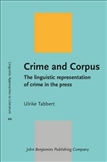 Crime and Corpus Linguistic Representation of Crime in the Press
