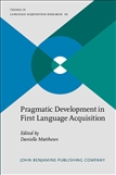 Pragmatic Development in First Language Acquisition Paperback