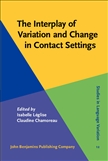 The Interplay of Variation and Change in Contact Settings Hardbound