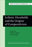 Leibniz, Humboldt, and the Origins of Comparativism