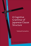 A Cognitive Grammar of Japanese Clause Structure