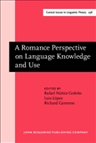 A Romance Perspective on Language Knowledge and Use