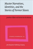 Master Narratives, Identities, and the Stories of Former Slaves