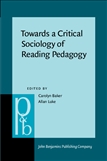 Towards a Critical Sociology of Reading Pedagogy Paperback