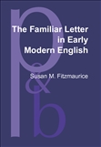The Familiar Letter in Early Modern English