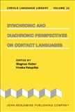 Synchronic and Diachronic Perspectives on Contact Languages