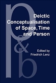 Deictic Conceptualisation of Space, Time and Person