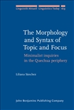 LALT 169: The Morphology and Syntax of Topic and Focus:...