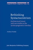 Rethinking Syntactocentrism Architectural Issues and...