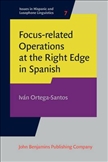 Focus-related Operations at the Right Edge in Spanish