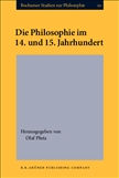 Die Philosophie im 14. und 15. Jahrhundert