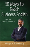 Fifty Ways to Teach Buiness English : Tips for ESL/EFL Teachers