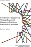 Collaborative Leadership Through Leaderful Classroom...