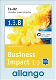 Business Impact 1.3 B1-B2 Module B *DIGITAL* Allango...